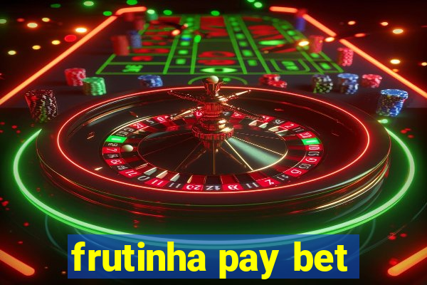 frutinha pay bet